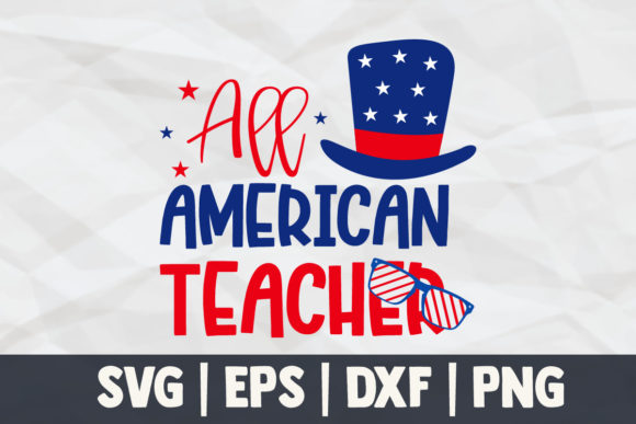 4th of July, All American Teacher Embroidery Design